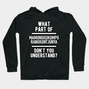 Mamungkukumpurangkuntjunya Hoodie